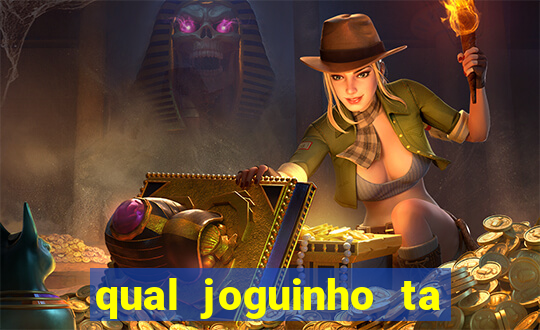 qual joguinho ta pagando agora